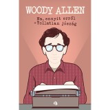 Na, ennyit erről - Tollatlan j&oacute;sz&aacute;g - Woody Allen