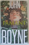 PAMANT , SERIA ELEMENTE , roman de JOHN BOYNE , 2025