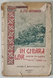 IN GHIARA LOR ...AMINTIRI DIN BULGARIA - SI SCHITE USOARE de G. TOPARCEANU , 1920 *COPERTA FATA UZATA