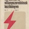 Az iparvallaltok karbantarto villanyszereloinek kezikonyve (Cartea electricianului de intretinere din intreprinderile industriale / Limba maghiara)