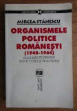 Organismele politice romanesti (1948-1965) - Mircea Stanescu