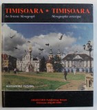 TIMISOARA - AN ARTISTIC MONOGRAPHIE by ALEXANDRU CUTARA , EDITIE BILINGVA ENGLEZA - FRANCEZA , 1999