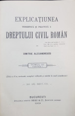 EXPLICATIUNEA TEORETICA SI PRACTICA A DREPTULUI CIVIL ROMAN de DIMITRIE ALEXANDRESCO ,1909 ,TOMUL III PARTEA I foto