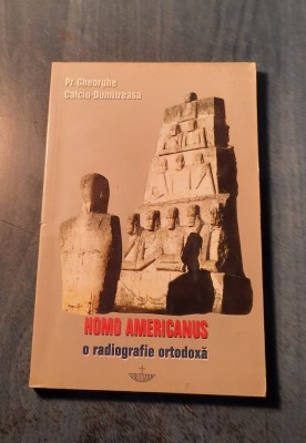 Homo americanus o radiografie ortodoxa Gheorghe Calciu Dumitreasa foto