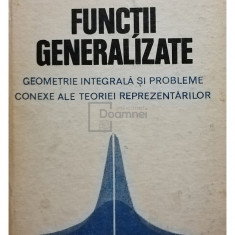 I. M. Gelfand - Functii generalizate (editia 1988)