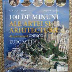 100 DE MINUNI ALE ARTEI SI ARHITECTURII DIN PATRIMONIUL UNESCO , EUROPA II