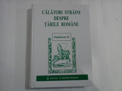 CALATORI STRAINI DESPRE TARILE ROMANE - SUPLIMENT II foto