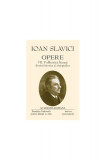 Ioan Slavici. Opere (Vol. VII) Publicistică literară. Scrieri istorice și etnografice - Hardcover - Academia Rom&acirc;nă, Ioan Slavici - Fundația Națională