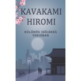 K&uuml;l&ouml;n&ouml;s időj&aacute;r&aacute;s Toki&oacute;ban - Kavakami Hiromi