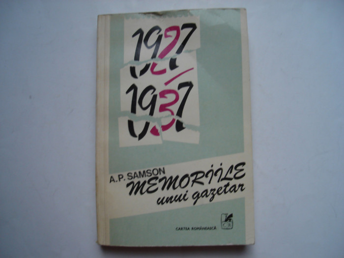 Memoriile unui gazetar (1927-1937) - A.P. Samson
