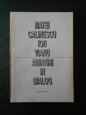 MATEI CALINESCU, ION VIANU - AMINTIRI IN DIALOG foto