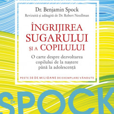 Dr. Spock. Îngrijirea sugarului și a copilului