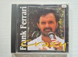 CD Frank Ferrari &ndash; Crazy (1993) G&amp;G Music, Muzică Indoneziană, Kroncong, Pop, Country, Raritate Olanda, Stare Foarte Bună