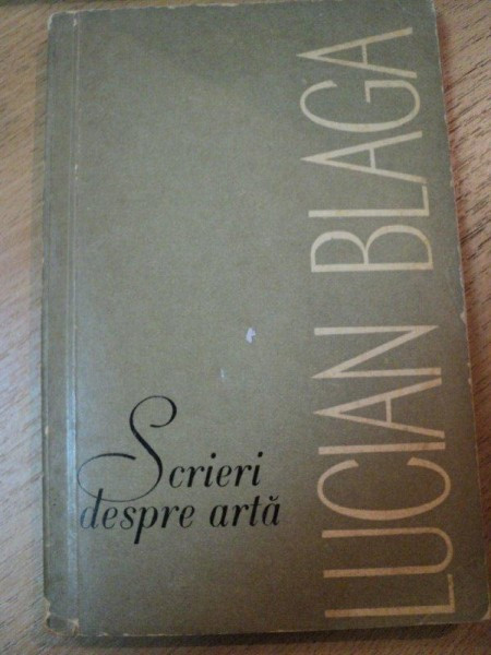 LUCIAN BLAGA- SCRIERI DESPRE ARTA, 1970