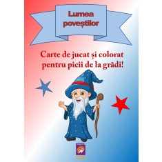 Lumea povestilor. Carte de jucat si colorat pentru picii de la gradi! &ndash; Delia Tautan