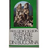 Taras George Seghedin - Rezervatiile naturale din Bucovina (Editia: 1983)