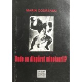Marin Codreanu - Unde au disparut minotaurii? (Editia: 2004)