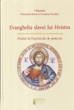 Daniel Patriarhul Bisericii Ortodoxe Romane - Evanghelia slavei lui Hristos.