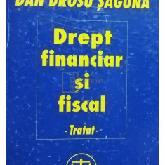 Dan Drosu Șaguna - Drept financiar și fiscal. Tratat (editia 2000)