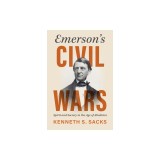 Emerson's Civil Wars: Spirit and Society in the Age of Abolition