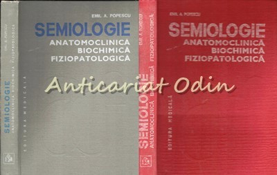 Semiologie Anatomoclinica Biochimica Fiziopatologica I, II - Emil A. Popescu
