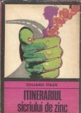 Itinerariul sicriului de zinc - Eduard Fiker, Roman, Editura Univers, Colectia Enigma, 1976