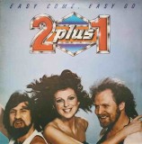 Vinil LP 2 Plus 1 - Easy Come, Easy Go (1978, Wifon) Folk/Pop/Rock, 33 RPM, 30cm - Disc Muzica Original