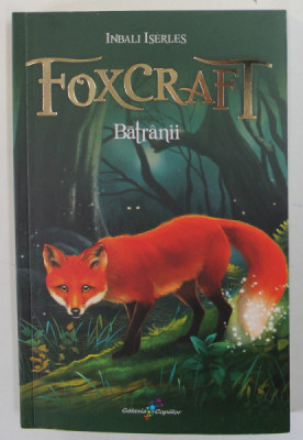 FOXCRAFT , BATRANII , CARTEA II - A de INBALI ISERLES , 2017 foto