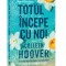 Totul Incepe Cu Noi, Colleen Hoover - Editura Epica