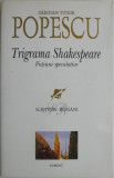 Trigrama Shakespeare. Fictiuni speculative &ndash; Cristian Tudor Popescu