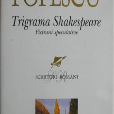 Trigrama Shakespeare. Fictiuni speculative – Cristian Tudor Popescu