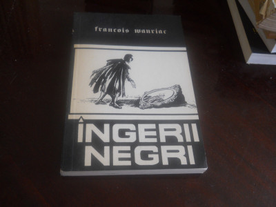 Francois Mauriac-Ingerii negri,1991 Noua foto