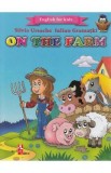 On the Farm (English for kids) - Silvia Ursache, Iulian Gramatki