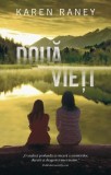 Cumpara ieftin Două vieți - Paperback brosat - Karen Raney - RAO