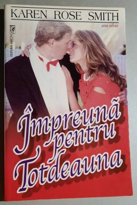 Impreuna pentru totdeauna - Karen Rose Smith foto