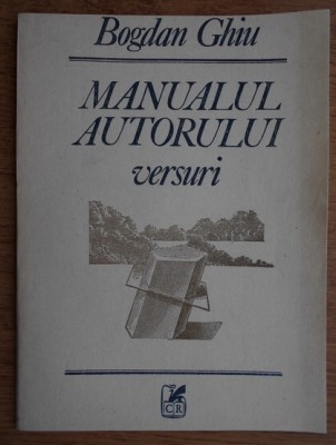 Bogdan Ghiu - Manualul autorului. Versuri cu dedicatia autorului foto