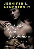 Seductie sub clar de luna - Jennifer L. Armentrout - Editura Litera