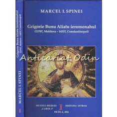 Grigorie Bunu Aliatu Ieromonahul - Marcel I. Spinei
