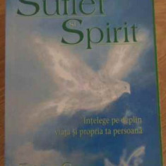 SUFLET SI SPIRIT. INTELEGE PE DEPLIN VIATA SI PROPRIA TA PERSOANA-EDGAR CAYCE