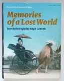 MEMORIES OF A LOST WORLD , TRAVELS THROUGH THE MAGIC LANTERN by CHARLOTTE FIELL and JAMES R. RYAN , 2011