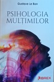 Psihologia multimilor Gustave Le Bon