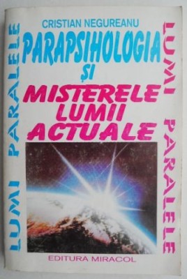 Parapsihologia si misterele lumii actuale &amp;ndash; Cristian Negureanu foto