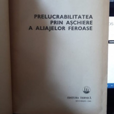 Prelucrabilitatea prin Aschiere a Aliajelor Feroase - C.Picos , Gh.Coman , L.Slatineanu , T.Gramescu