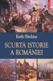 Scurta istorie a Rom&acirc;niei - Paperback brosat - Keith Hitchins - Polirom