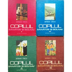 Copilul Sanatos Si Bolnav Vol.1-4 - Serban Cretu , D687
