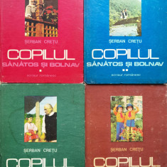 Copilul Sanatos Si Bolnav Vol.1-4 - Serban Cretu ,556745