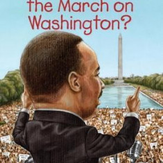 What Was the March on Washington?