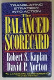 THE BALANCED SCORECARD by ROBERT S. KAPLAN and DAVID P. NORTON , 1996
