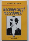 Florentin Popescu - Necunoscutul Macedonski
