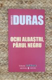 OCHI ALBASTRI, PARUL NEGRU-MARGUERITE DURAS